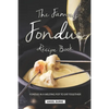 The Famous Fondue Recipe Book: Fondue in A Melting Pot to Eat Together - Paperback