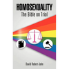 Homosexuality: The Bible on Trial - Paperback