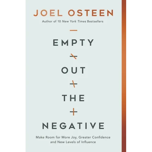 Empty Out the Negative: Make Room for More Joy, Greater Confidence, and New Levels of Influence - Paperback