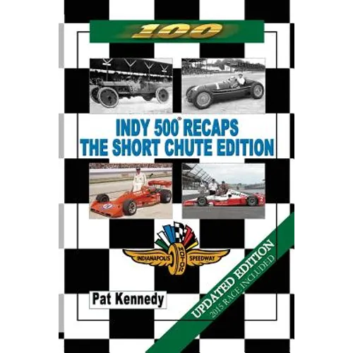 Indy 500 Recaps - The Short Chute Edition - Paperback