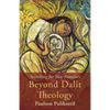 Beyond Dalit Theology: Searching for New Frontiers - Paperback
