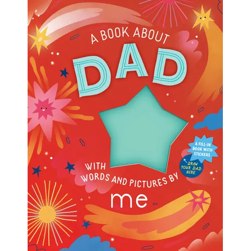 A Book about Dad with Words and Pictures by Me: A Fill-In Book with Stickers! - Hardcover