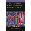Radical Empathy in Multicultural Women's Fiction: From the Library to Liberation - Hardcover