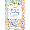A Guided Prayer Journey: A Journal for Writing Personalized Prayers That Avail Much - Paperback