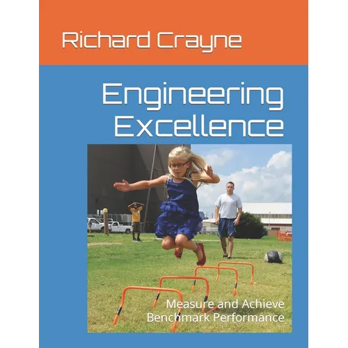 Engineering Excellence: Measure and Achieve Benchmark Performance - Paperback