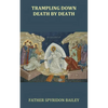 Trampling Down Death By Death - Paperback