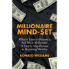 Millionaire Mind-Set: What It Takes to Become a Self Made Millionaire a Step by Step Process to Becoming Wealthy - Paperback
