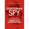 Gentleman Spy: The Exploits of French Resistance Hero Robert de la Rochefoucauld - Paperback