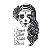 Sugar Skull Sketch Book: Dia De Los Muertos Tatoo Sketchbook - Day Of The Dead Sketching Notebook & Drawing Board For Sugar Skull Makeup Ideas, Fashio - Paperback