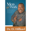 Men @ Work: How Men Can Renew Their Commitments to God, to Family, and to Themselves - Paperback