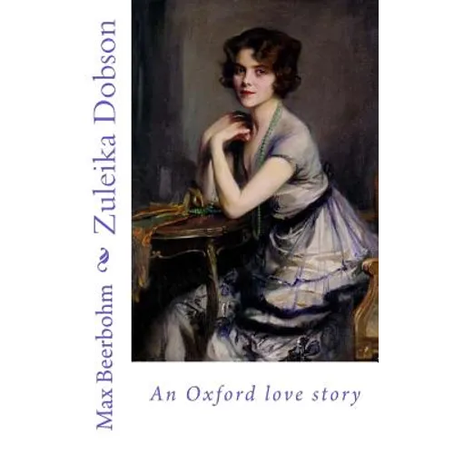 Zuleika Dobson: an Oxford love story - Paperback