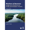 Rhythms of Recovery: Integrative Medicine for Ptsd and Complex Trauma - Paperback