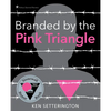 Branded by the Pink Triangle - Paperback