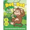 Dot to Dot Book For Kids Ages 4-6: Connect The Dots Puzzles For Fun and Learning: Connect the Dots Kids Activity Book Filled With Cute Animals, Musica - Paperback