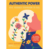 Authentic Power: Give Yourself Permission to Feel - Paperback