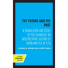 The Future and the Past: A Translation and Study of the Gukansho, an Interpretative History of Japan Written in 1219 - Paperback