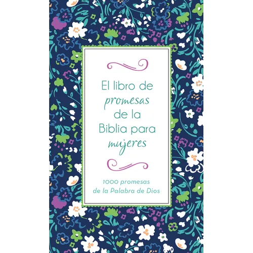 El Libro de Promesas de la Biblia Para Mujeres: 1000 Promesas de la Palabra de Dios - Paperback