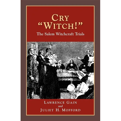Cry Witch!: The Salem Witchcraft Trials - Paperback