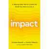 Impact: A Step-By-Step Plan to Create the World You Want to Live in - Paperback