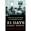 31 Days: Gerald Ford, the Nixon Pardon, and a Government in Crisis - Paperback