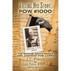 Telling His Story: Pow #1000: The Bataan Death March and Japanese Pow Camps - Paperback