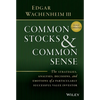 Common Stocks and Common Sense: The Strategies, Analyses, Decisions, and Emotions of a Particularly Successful Value Investor - Hardcover