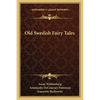Old Swedish Fairy Tales - Paperback
