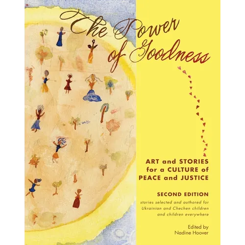 The Power of Goodness: Art and Stories for a Culture of Peace and Justice - Paperback
