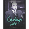 The Chicago Outfit: The History and Legacy of the Organized Crime Syndicate Led by Al Capone - Paperback