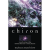 Chiron: Rainbow Bridge Between the Inner & Outer Planets - Paperback