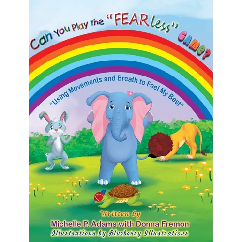 Can You Play the "FEAR Less" Game? ( Using Movements and Breath to feel my Best) - Hardcover
