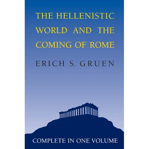 The Hellenistic World and the Coming of Rome - Paperback