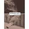 Burning Sage: Collected Writings on Unconventional Motherhood, Unconventional Teacherhood, and Unconditional Love - Paperback