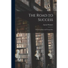 The Road to Success: a Book for Boys and Young Men - Paperback