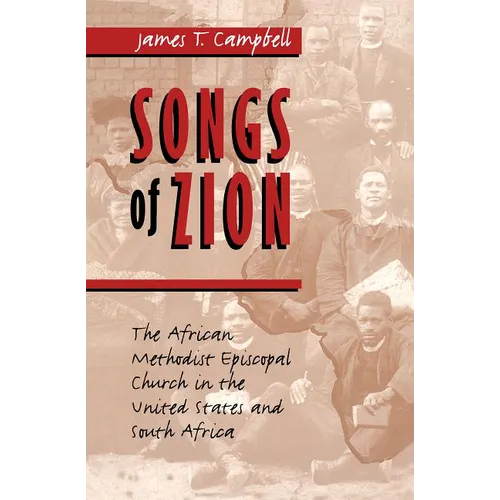 Songs of Zion: The African Methodist Episcopal Church in the United States and South Africa - Paperback