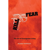Kill Fear: The Art of Courageous Living - Paperback