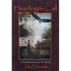 Heeding the Call: A Personal Journey to the Sacred - Paperback