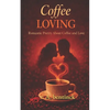 Coffee Loving: Romantic poetry about coffee and love - Paperback