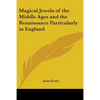 Magical Jewels of the Middle Ages and the Renaissance Particularly in England - Paperback