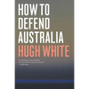 How to Defend Australia - Paperback