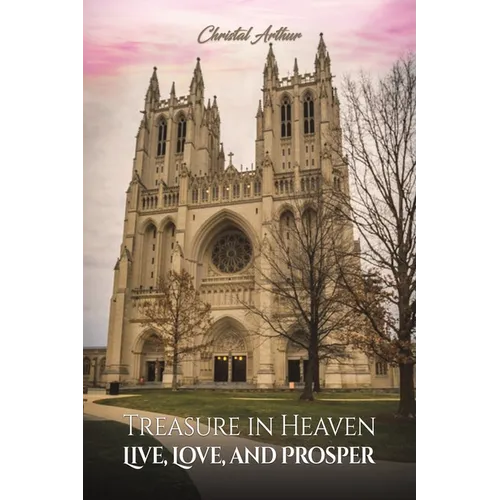Treasure in Heaven: Live, Love, and Prosper - Paperback