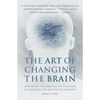 The Art of Changing the Brain: Enriching the Practice of Teaching by Exploring the Biology of Learning - Paperback