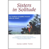 Sisters in Solitude: Two Traditions of Buddhist Monastic Ethics for Women. A Comparative Analysis of the Chinese Dharmagupta and the Tibetan Mūla - Paperback