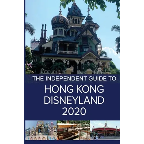 The Independent Guide to Hong Kong Disneyland 2020 - Paperback