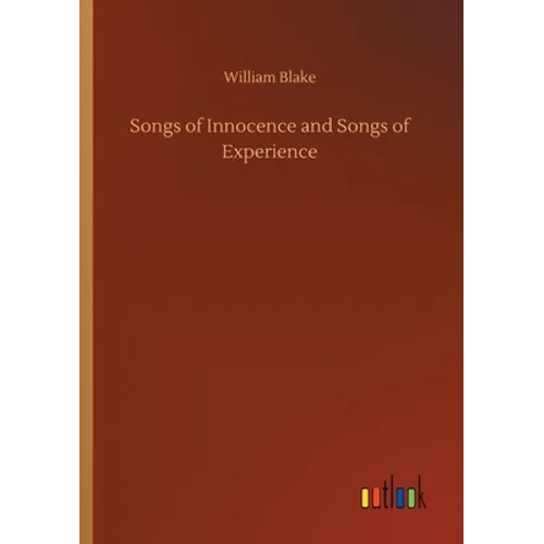 Songs of Innocence and Songs of Experience - Paperback