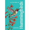 A Little Book of Hummingbirds: A Bird Identification Book - Hardcover
