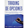 Trading de opciones: Guía para principiantes Fundamentos y consejos para el trading de opciones (Libro En Español/ Options Trading Spanish Book Versio - Paperback
