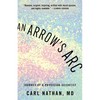 An Arrow's ARC: Journey of a Physician-Scientist - Paperback
