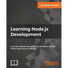 Learning Node.js Development: Learn the fundamentals of Node.js, and deploy and test Node.js applications on the web - Paperback