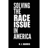 Solving The Race Issue In America - Paperback